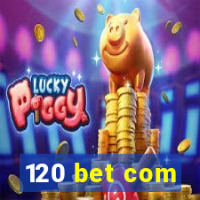 120 bet com